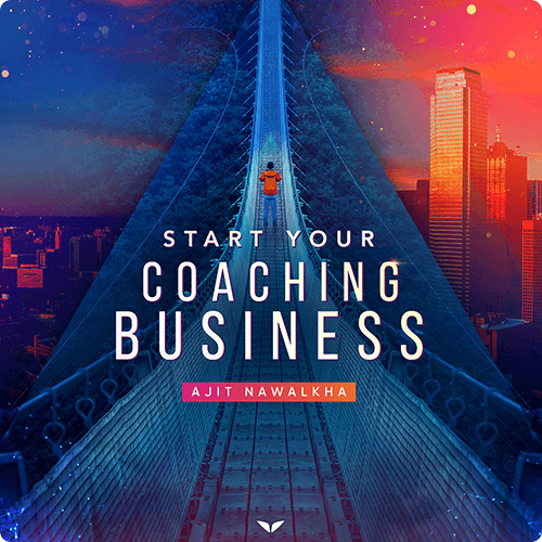 Discover A Proven Blueprint To Start Your Coaching Business with Ajit Nawalkha