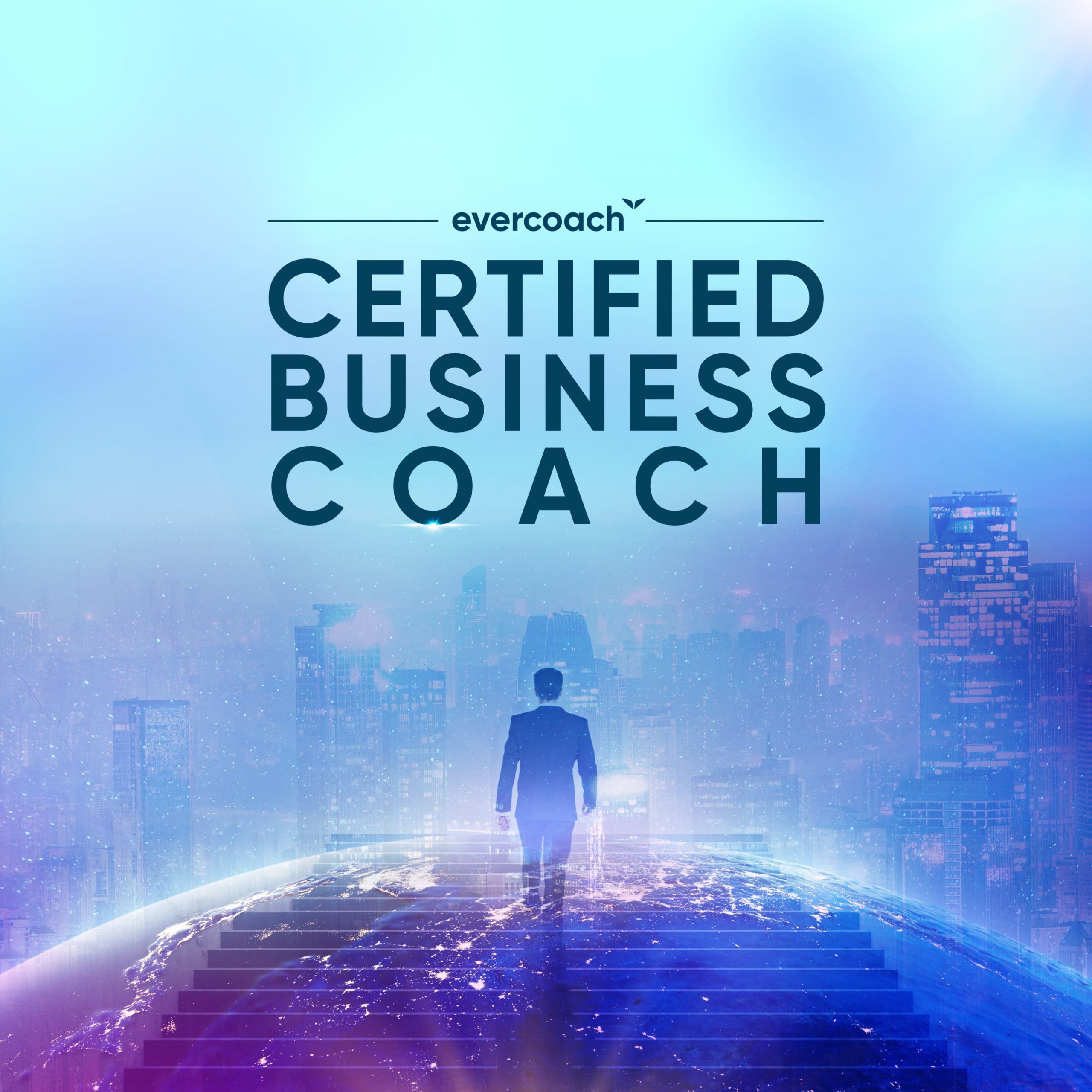 Become A Highly Skilled And Sought-After Certified Business Coach with Evercoach